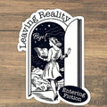 Leaving Reality, Entering Fiction Bookish Sticker
