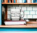 What happens at book club 13oz Glass Tea Coffee Mug