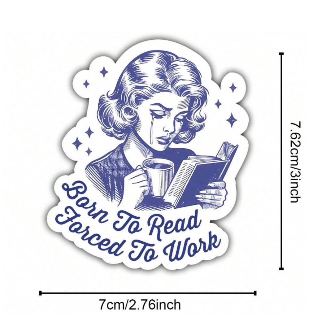 Born to Read Forced to Work Sticker – Retro Book Lover