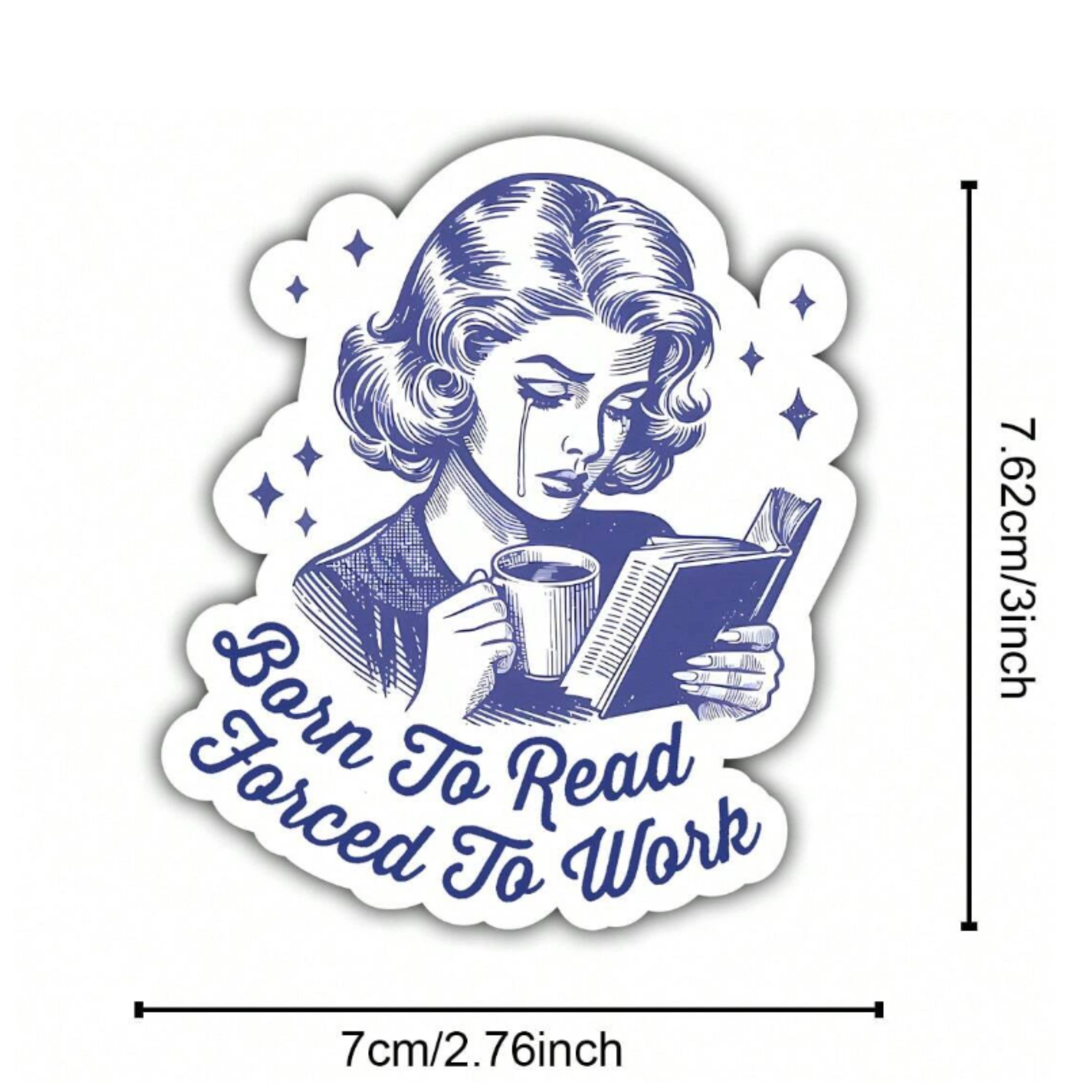 Born to Read Forced to Work Sticker – Retro Book Lover